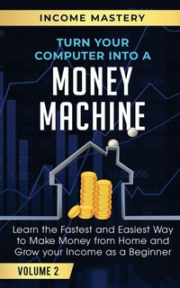 Enlarge image Cover: Turn Your Computer Into a Money Machine - Aiditorial Books