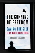 Cover: The Cunning of Freedom - Encounter Books