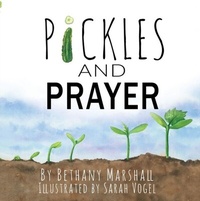 Enlarge image Cover: Pickles and Prayer - Bethany Marshall