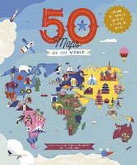 Enlarge image Cover: 50 Maps of the World - Frances Lincoln Children's Books