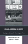 Cover: Italian Americans on Screen - Lexington Books