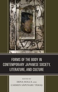 Cover: Forms of the Body in Contemporary Japanese Society, Literature, and Culture - Lexington Books