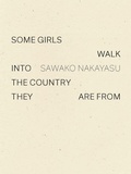 Cover: Some Girls Walk into the Country They Are From - Wave Books