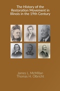 Cover: The History of the Restoration Movement in Illinois in the 19th Century - Sulis Academic Press