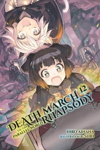 Enlarge image Cover: Death March to the Parallel World Rhapsody, Vol. 12 (light novel) - Yen Press