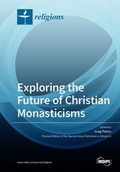 Cover: Exploring the Future of Christian Monasticisms - MDPI