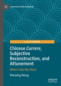 Cover: Chinese Currere, Subjective Reconstruction, and Attunement - Palgrave Macmillan
