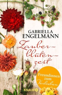 Abbildung von: Zauberblütenzeit - Freundinnen zum Verlieben - Knaur