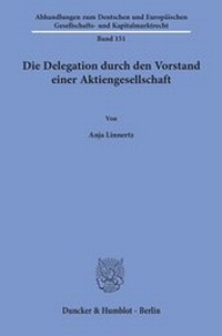 Abbildung von: Die Delegation durch den Vorstand einer Aktiengesellschaft. - Duncker & Humblot