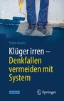 Cover: Klüger irren - Denkfallen vermeiden mit System - Springer