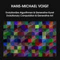 Cover: Evolution&auml;re Algorithmen und Generative Kunst Evolutionary Computation and Generative Art - BoD - Books on Demand