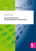 Cover: Steuerliche F&ouml;rderung der Energieeffizienz in Deutschland - Steuer, Wirtschaft und Recht, Bd. 361