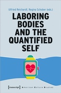Cover: Laboring Bodies and the Quantified Self - transcript