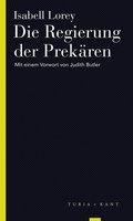 Cover: Die Regierung der Prek&auml;ren - Turia + Kant