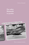 Cover: Das wahre Heimweh ist sprachlos - Walservereinigung Graub&uuml;nden