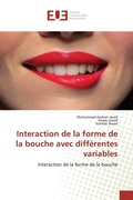 Cover: Interaction de la forme de la bouche avec diff&eacute;rentes variables - &Eacute;ditions universitaires europ&eacute;ennes