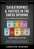 Cover: Catastrophes & Tactics in the Chess Opening - Selected Brilliancies from Volumes 1-9 - Large Print Edition - Carstenchess