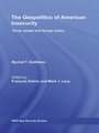 Cover: The Geopolitics of American Insecurity - Routledge