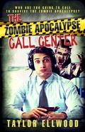 Cover: The Zombie Apocalypse Call Center - Taylor Ellwood