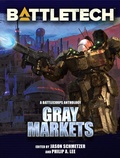 Cover: BattleTech: Gray Markets (BattleTech Anthology, #9) - Catalyst Game Labs