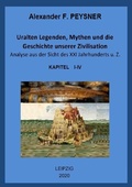 Cover: Uralten Legenden, Mythen und die Geschichte unserer Zivilisation / Uralten Legenden, Mythen und die Geschichte unserer Zivilisation Analyse aus der Sicht des XXI Jahrhunderts u. Z. - epubli