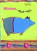 Cover: Miriam, MISCH-MAFU - Edition Bernest