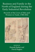 Cover: Business and Family in the North of England During the Early Industrial Revolution - Oxford University Press