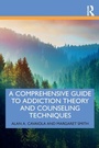 Cover: A Comprehensive Guide to Addiction Theory and Counseling Techniques - Routledge