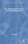 Cover: The Independent Mind in British Psychoanalysis - Routledge