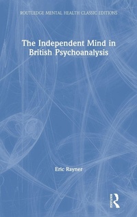 Enlarge image Cover: The Independent Mind in British Psychoanalysis - Routledge