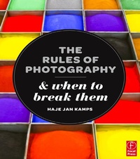 Abbildung von: The Rules of Photography and When to Break Them - Focal Press