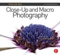 Cover: Focus On Close-Up and Macro Photography (Focus On series) - Routledge