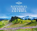 Cover: Lonely Planet National Trails of America - Lonely Planet Global Limited