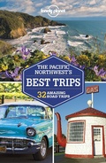 Cover: Lonely Planet Pacific Northwest's Best Trips - Lonely Planet Global Limited