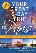 Cover: Your Great 5-Day Trip to Paris - Carolee Duckworth
