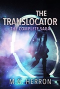 Cover: The Translocator: The Complete Saga - M.G. Herron