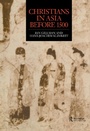 Cover: Christians in Asia before 1500 - Routledge