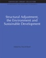 Cover: Structural Adjustment, the Environment and Sustainable Development - Routledge