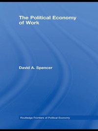 Enlarge image Cover: The Political Economy of Work - Routledge