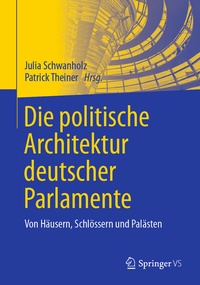 Abbildung von: Die politische Architektur deutscher Parlamente - Springer VS