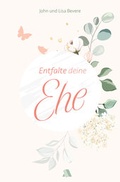 Cover: Entfalte deine Ehe - Asaph Verlag