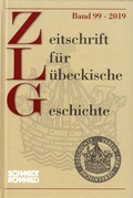 Cover: Zeitschrift f&uuml;r L&uuml;beckische Geschichte Band 99 / 2019 - Schmidt-R&ouml;mhild