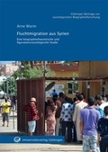 Cover: Fluchtmigration aus Syrien - Universit&auml;tsverlag G&ouml;ttingen