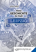 Cover: Kleine Geschichte der Stadt Leipzig - Rhino