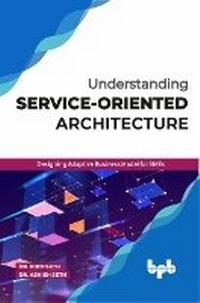 Enlarge image Cover: Understanding Service-Oriented Architecture Designing Adaptive Business Model for Smes - BPB Publications
