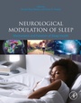 Cover: Neurological Modulation of Sleep - Academic Press
