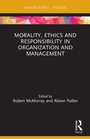 Cover: Morality, Ethics and Responsibility in Organization and Management - Routledge
