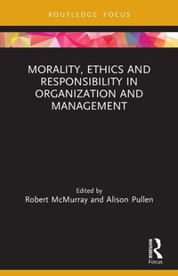 Enlarge image Cover: Morality, Ethics and Responsibility in Organization and Management - Routledge