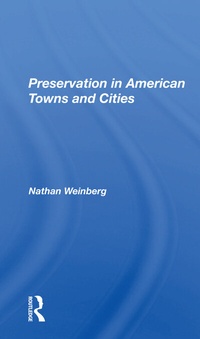 Abbildung von: Preservation In American Towns And Cities - Routledge
