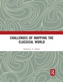 Cover: Challenges of Mapping the Classical World - Routledge